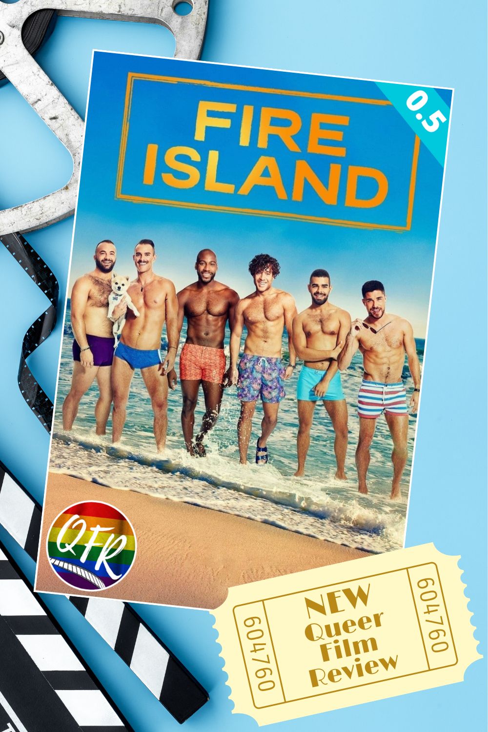 Film poster for queer series “Fire Island” with a teal 0.5 rating banner on poster, displayed on a blue background with a movie clapperboard and film reel on the left side. A yellow ticket stub in the lower right corner reads "NEW Queer Film Review".