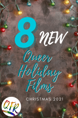 NEW Queer Christmas Films Coming In 2021!