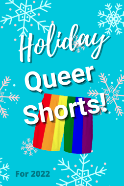 2022 Queer Holiday Shorts Pin 1