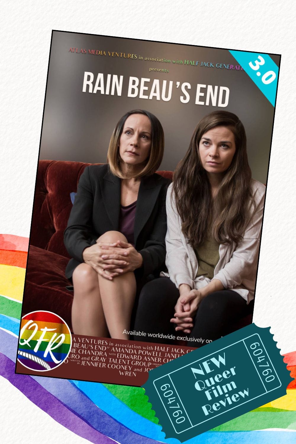 Film poster for queer film “Rain Beau's End” with a teal 3.0 rating banner on poster, displayed on a creme background with a watercolor rainbow along the bottom. A dark teal ticket stub reads "NEW Queer Film Review".