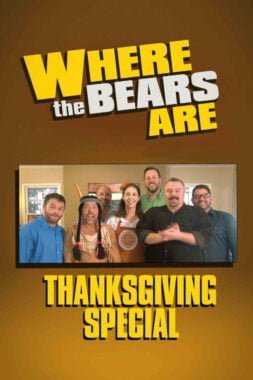 Film poster for "Where The Bears Are Thanksgiving Day Special Main"