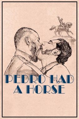 Film poster for "Pedro Had A Horse Queer Short Film"